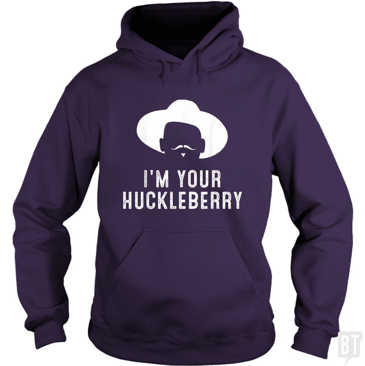 I'm Your Huckleberry Funny Sarcasm Hoodie