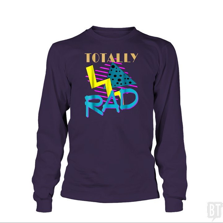 Totally Rad Long Sleeve