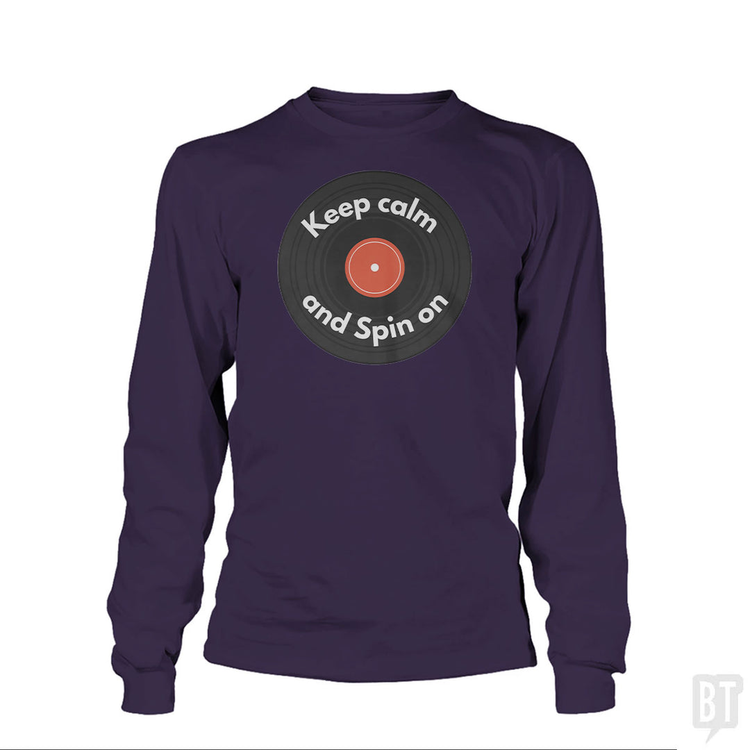 Keep Calm and Spin On Long Sleeve