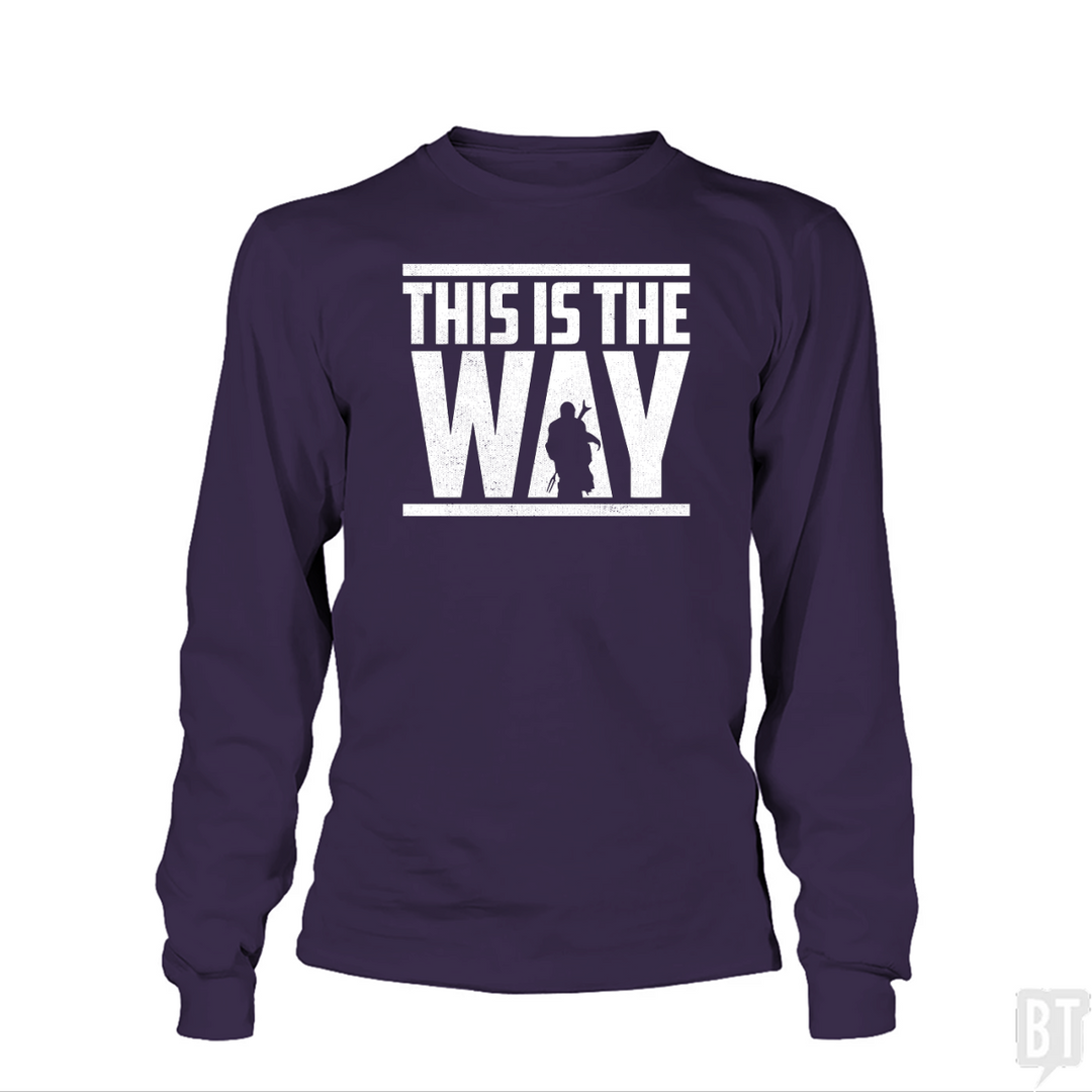 This Is The Way Long Sleeve