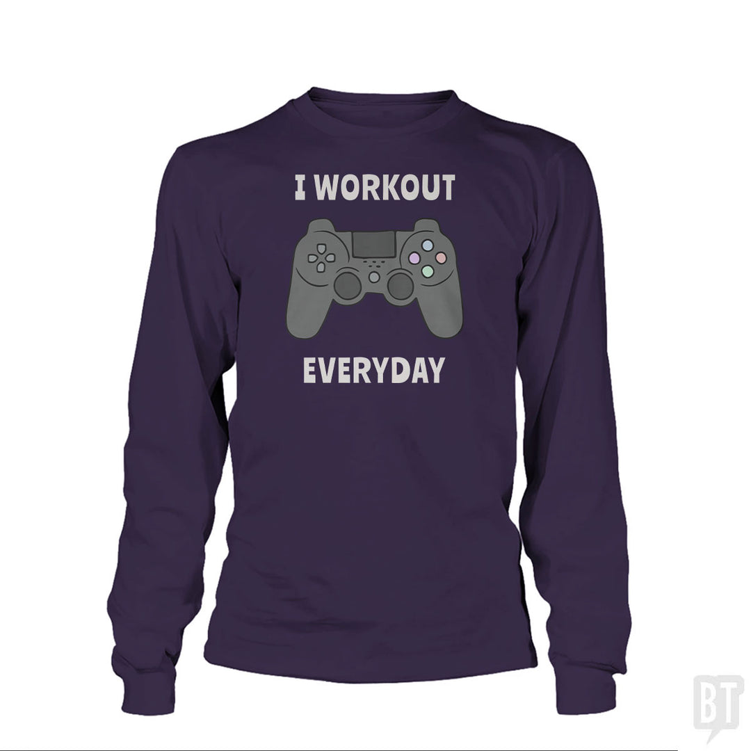 I Workout Everyday Long Sleeve
