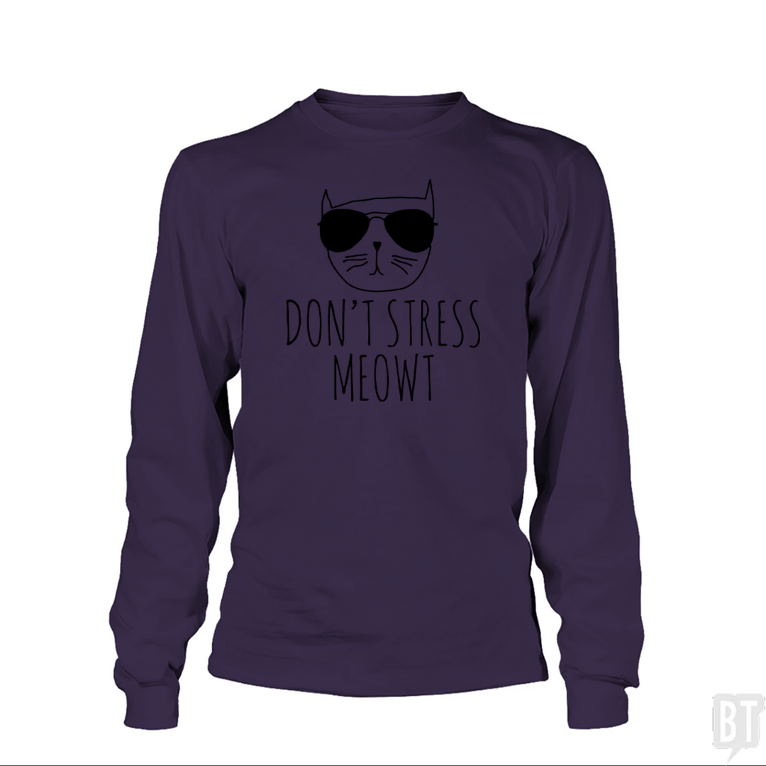 Don't Stress Meowt Long Sleeve