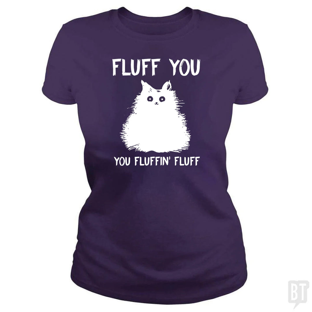Fluff You You Fluff Funny Cat