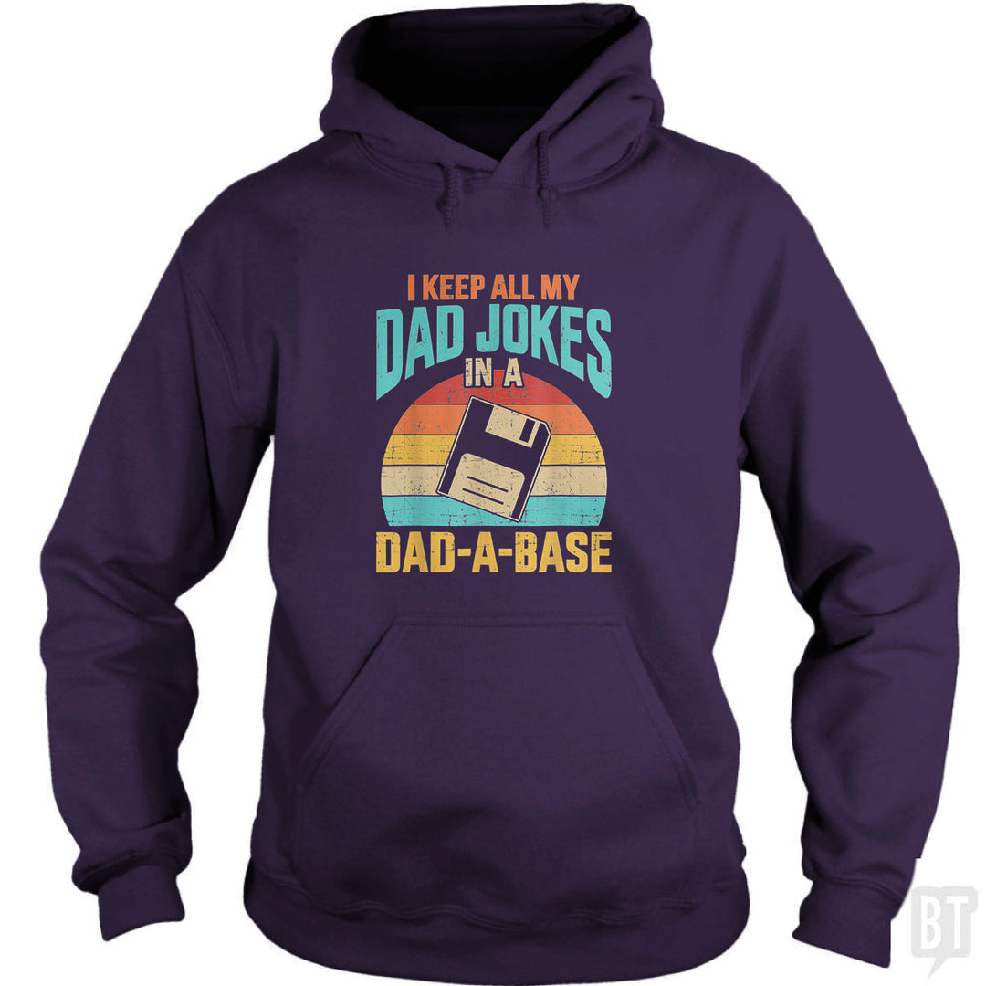I Keep All My Dad Jokes In A Dad-A-Base Hoodie