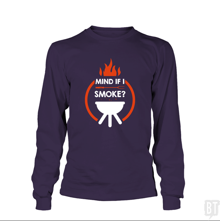 Mind If I Smoke  Long Sleeve