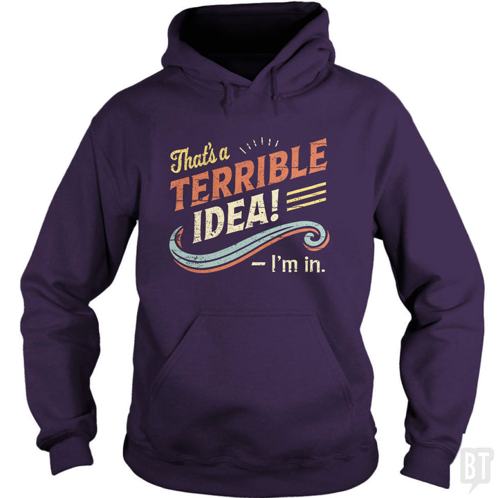 Terrible Idea Hoodie