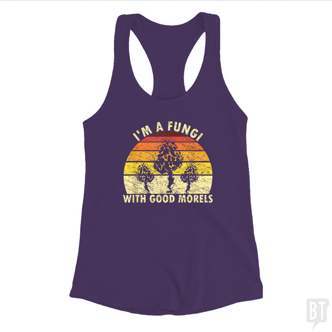I'm A Fungi With Good Morels Tank Top