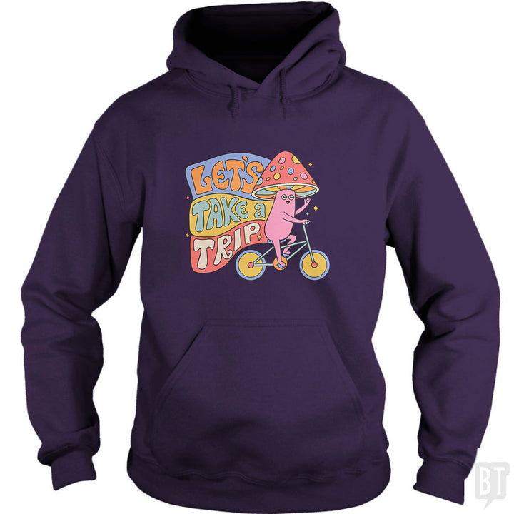 Let's Take A Trip Hoodie