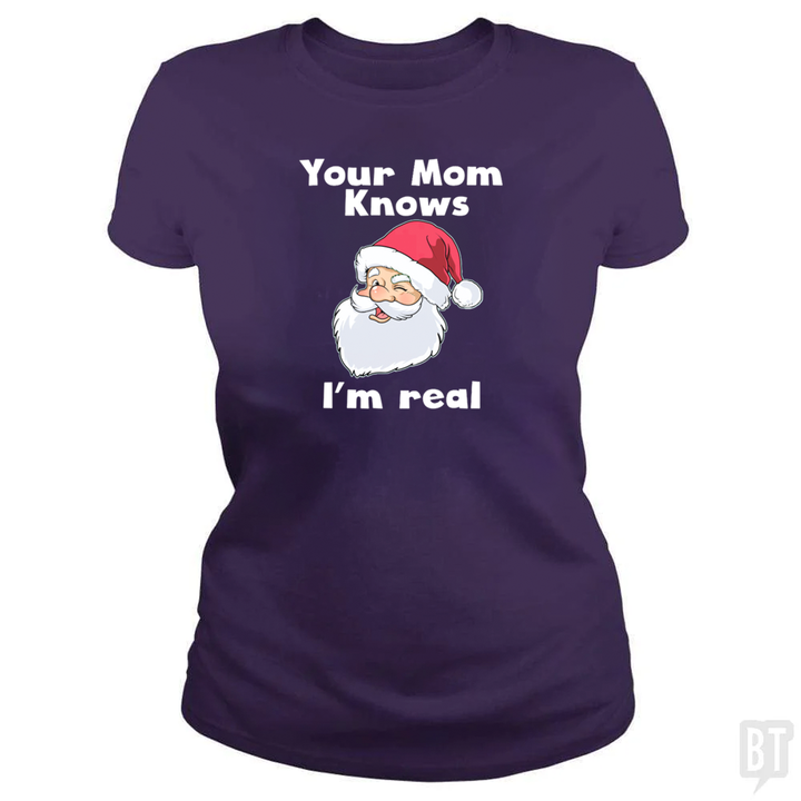 Your Mom Knows I'm Real