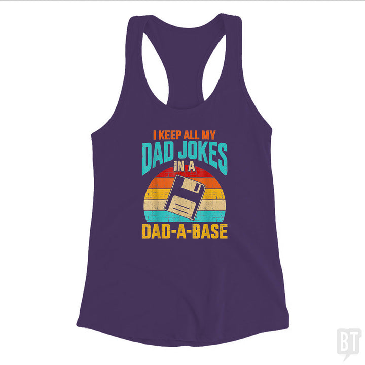 I Keep All My Dad Jokes In A Dad-A-Base Tank Top