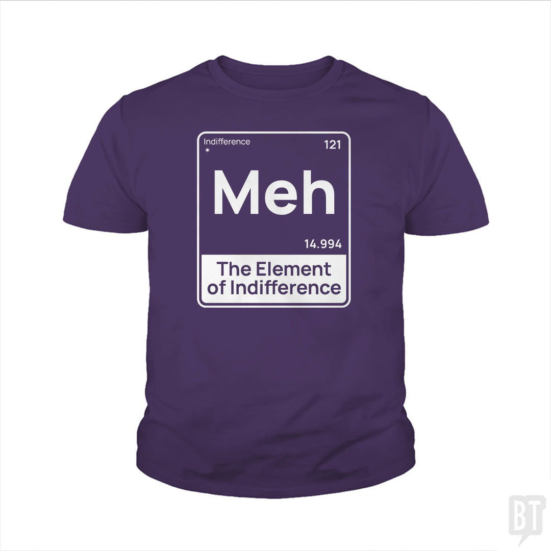 Meh The Element Kids Shirt