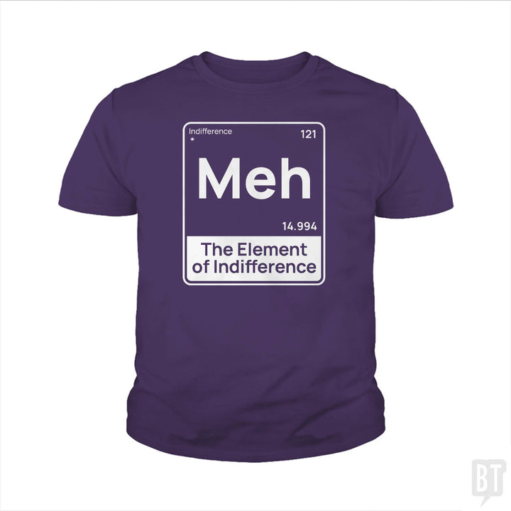 Meh The Element Kids Shirt
