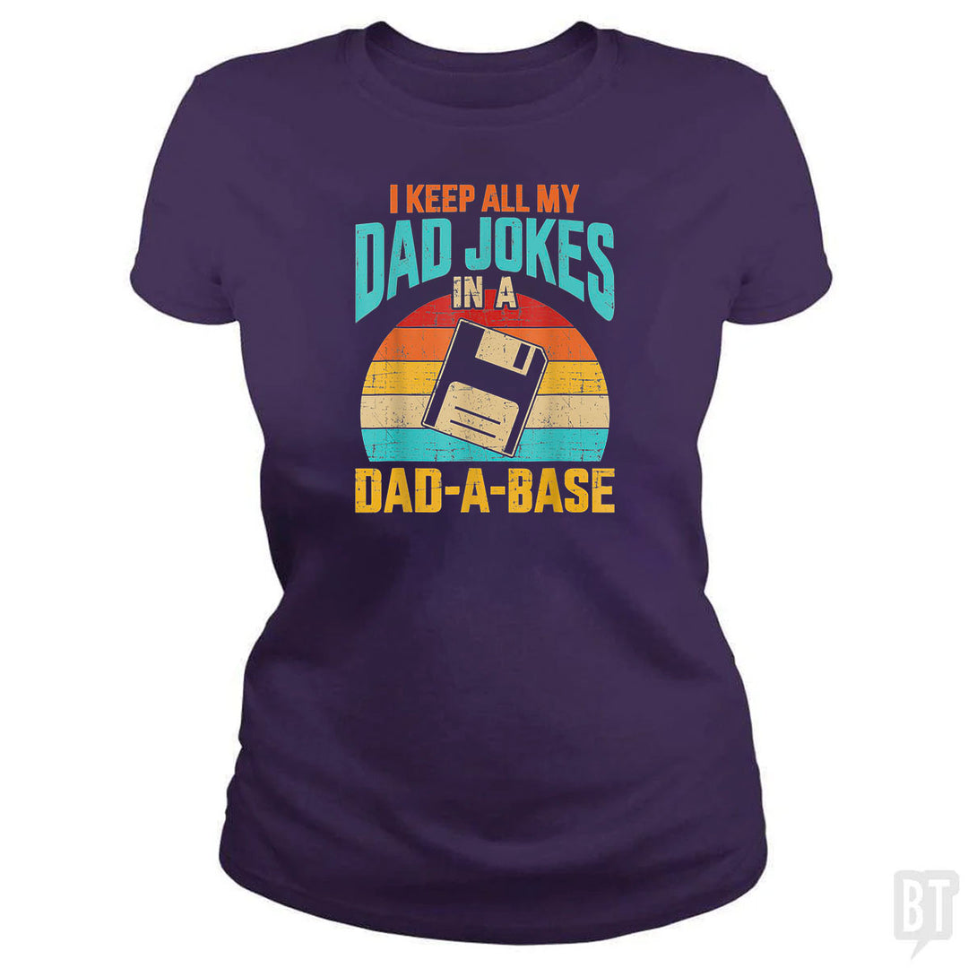 I Keep All My Dad Jokes In A Dad-A-Base