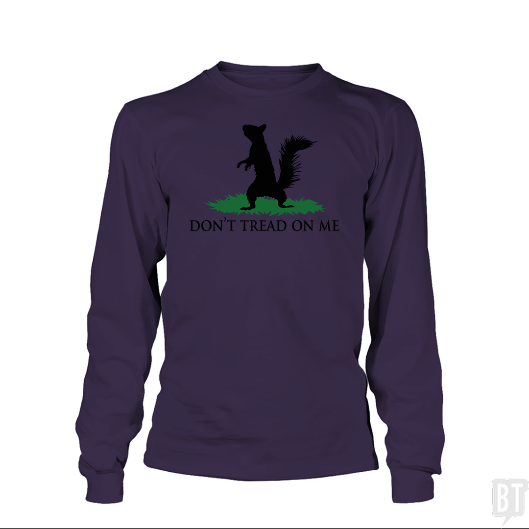 Don't Tread On Me - Squirrel Long Sleeve