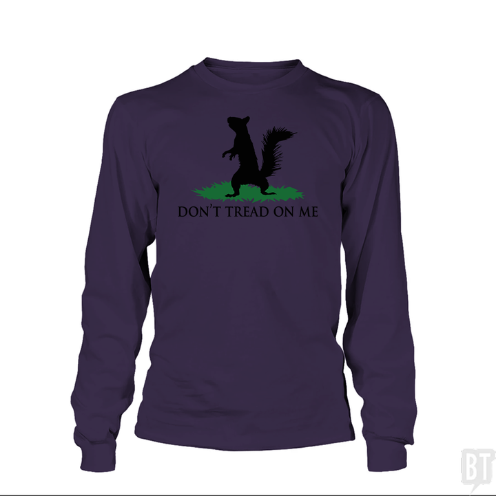 Don't Tread On Me - Squirrel Long Sleeve