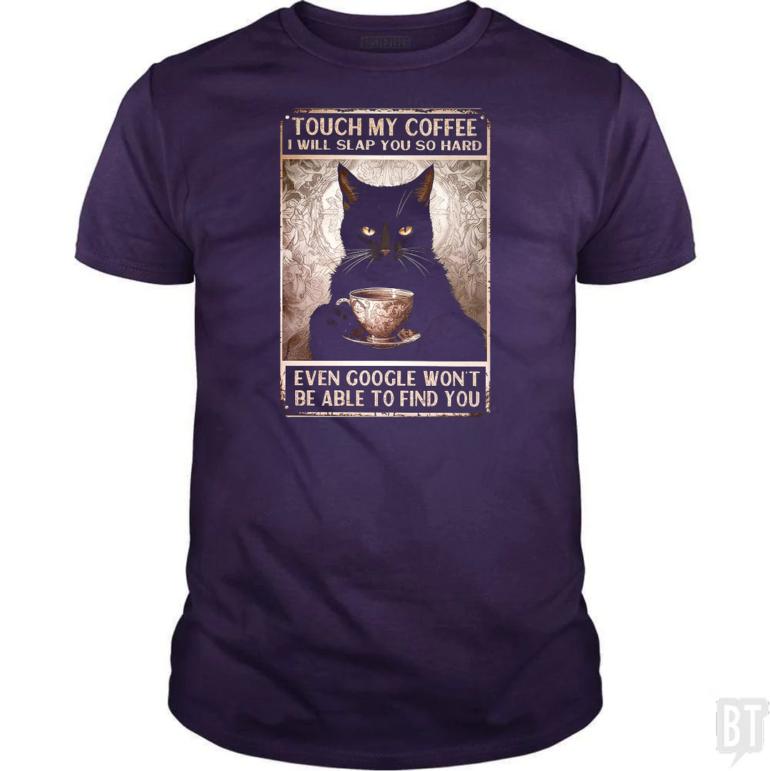 Touch My Coffee Cat (Custom)