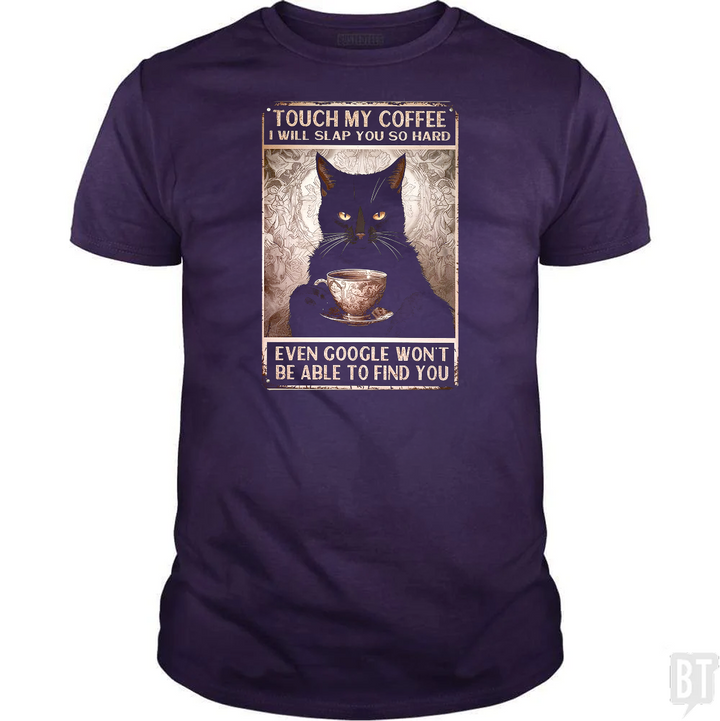 Touch My Coffee Cat (Custom)