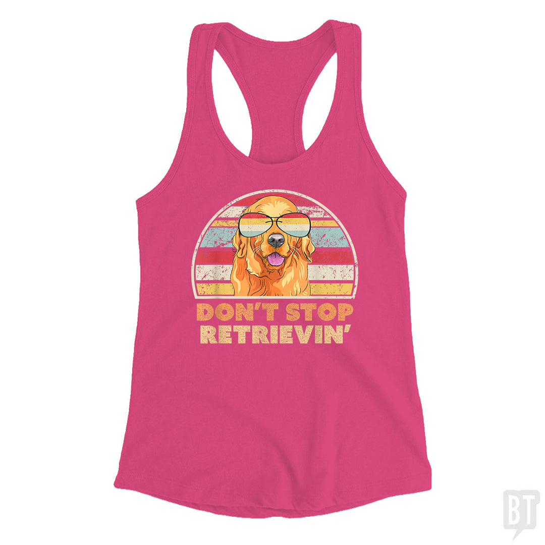 Don't Stop Retrieving Tank Top