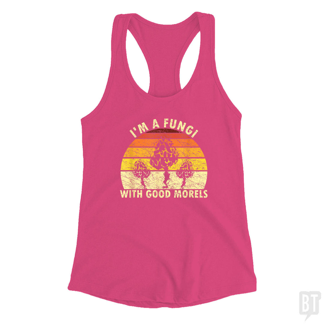 I'm A Fungi With Good Morels Tank Top