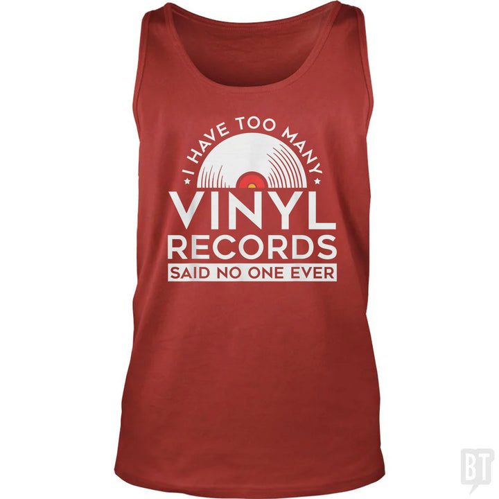 I Have Too Many Vinyl Records Tank Top