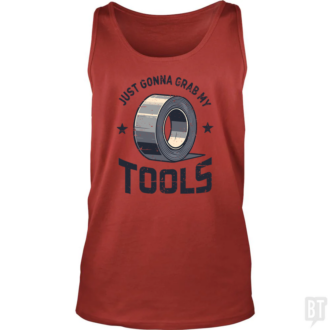 Just Gonna Grab My Tools Tank Top