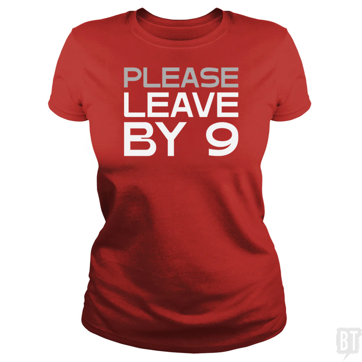 Please Leave By 9