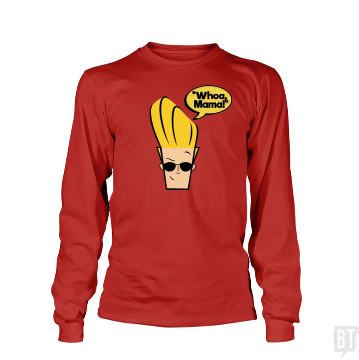 Whoa Mama! Long Sleeve