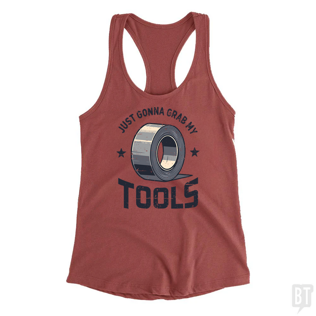 Just Gonna Grab My Tools Tank Top