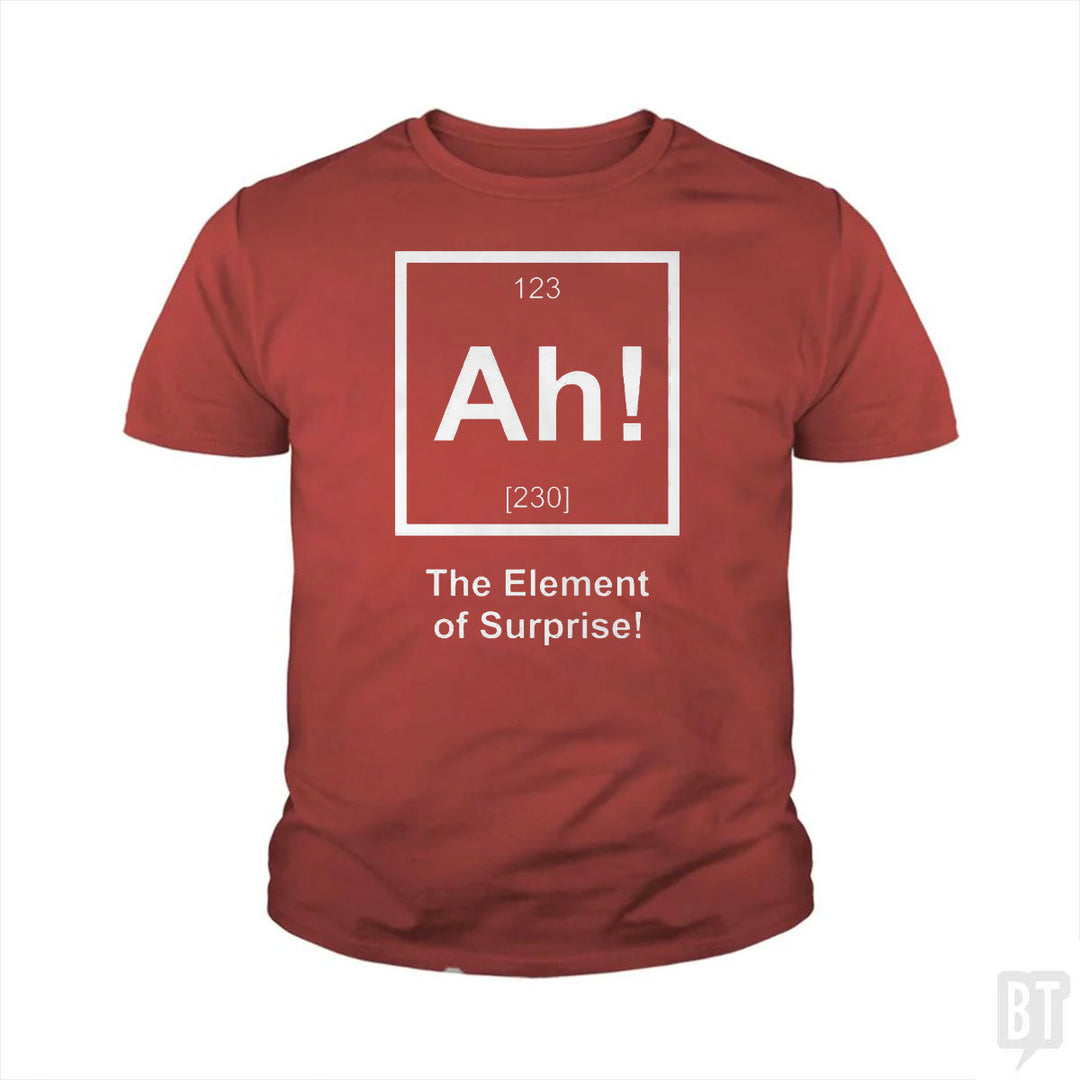 Ah! The Element Of Surprise Kids Shirt