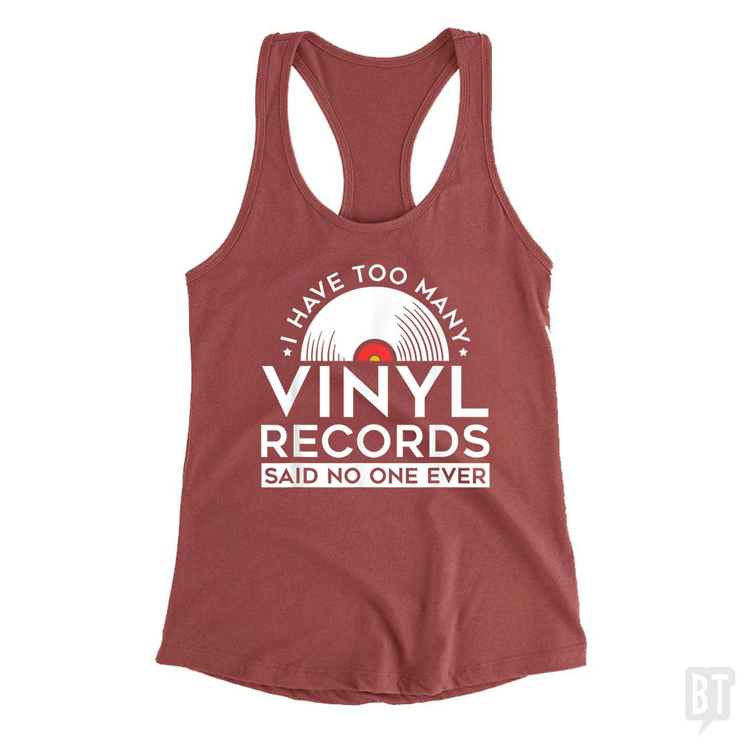 I Have Too Many Vinyl Records Tank Top