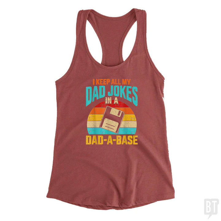 I Keep All My Dad Jokes In A Dad-A-Base Tank Top