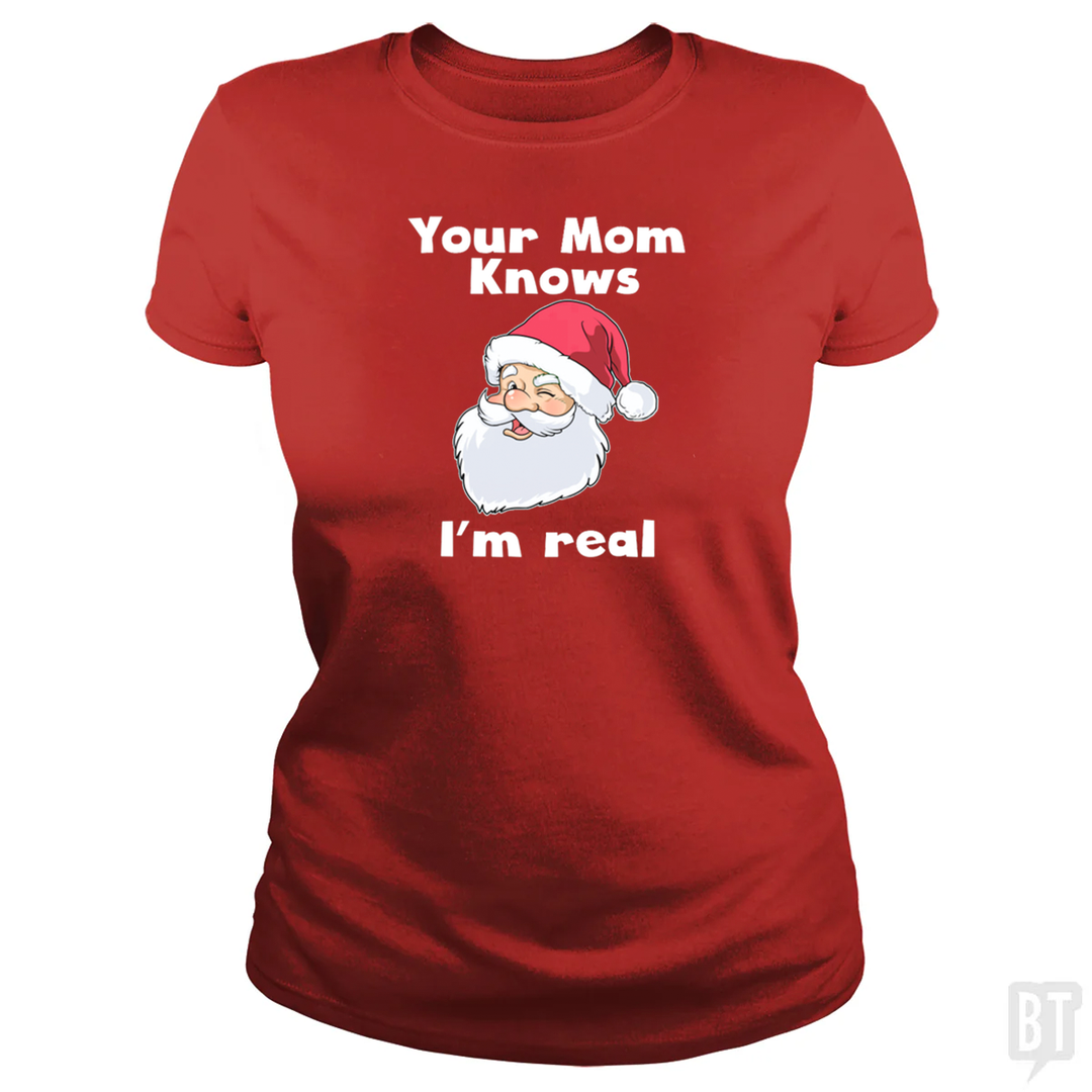 Your Mom Knows I'm Real