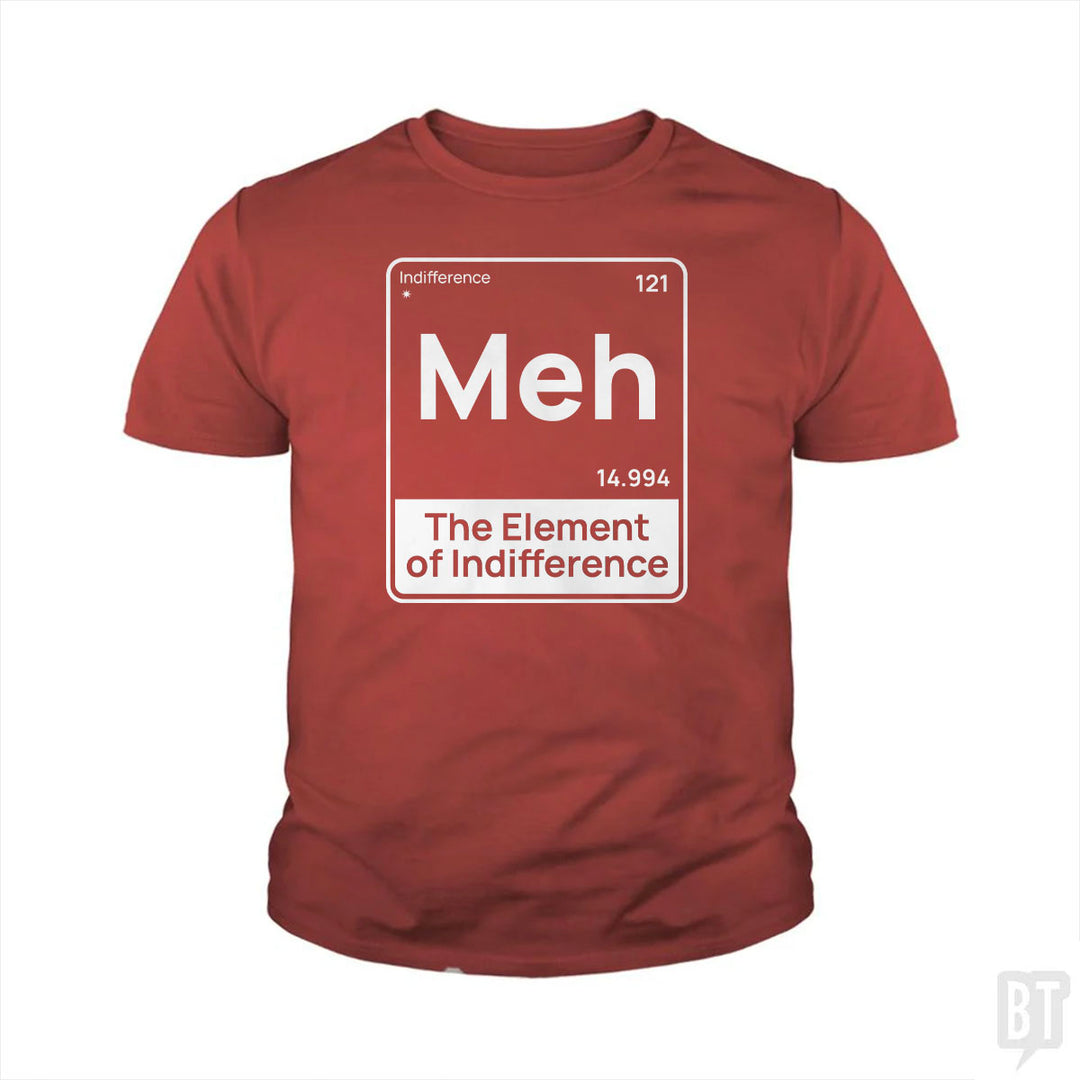 Meh The Element Kids Shirt