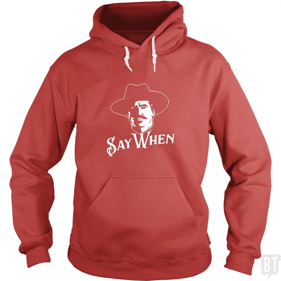 Say When Tombstone Hoodie