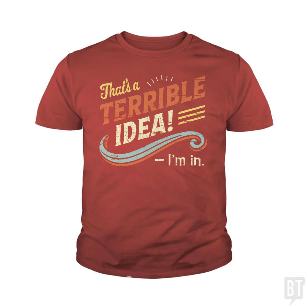 Terrible Idea Kids Shirt