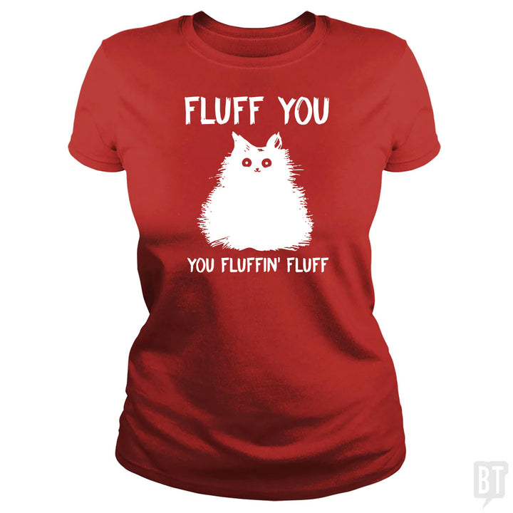 Fluff You You Fluff Funny Cat