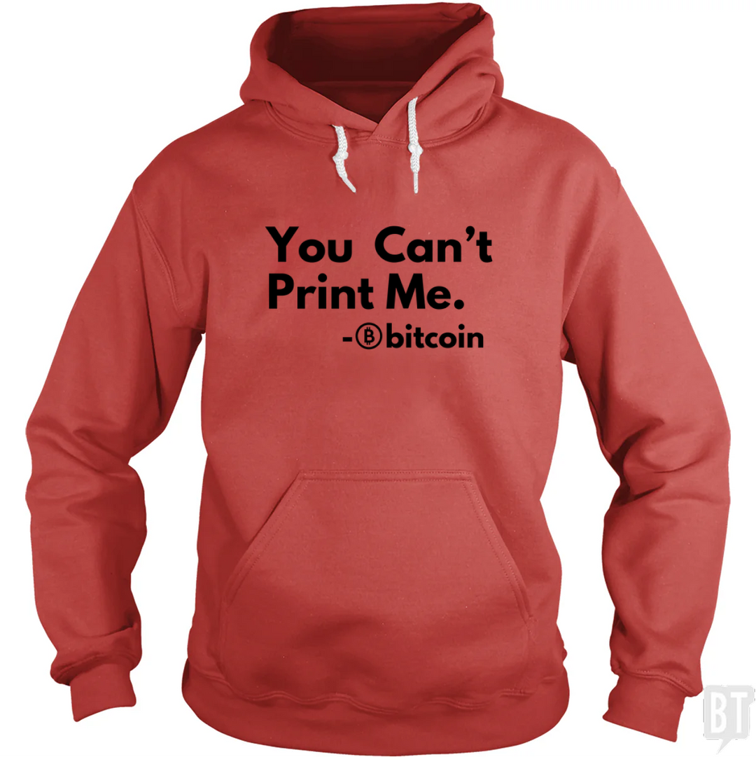 You Can’t Print Me Hoodie