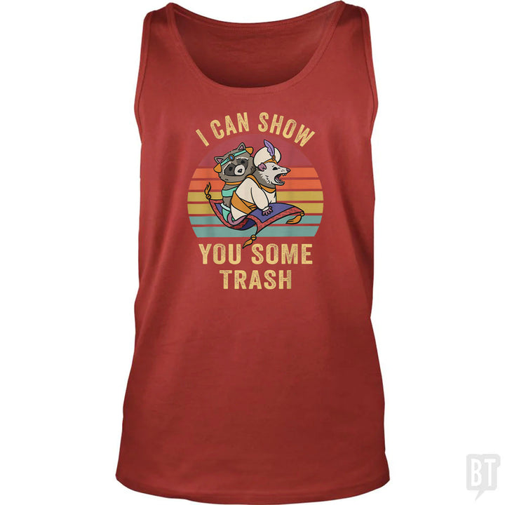 I Can Show You Some Trash Tank Top