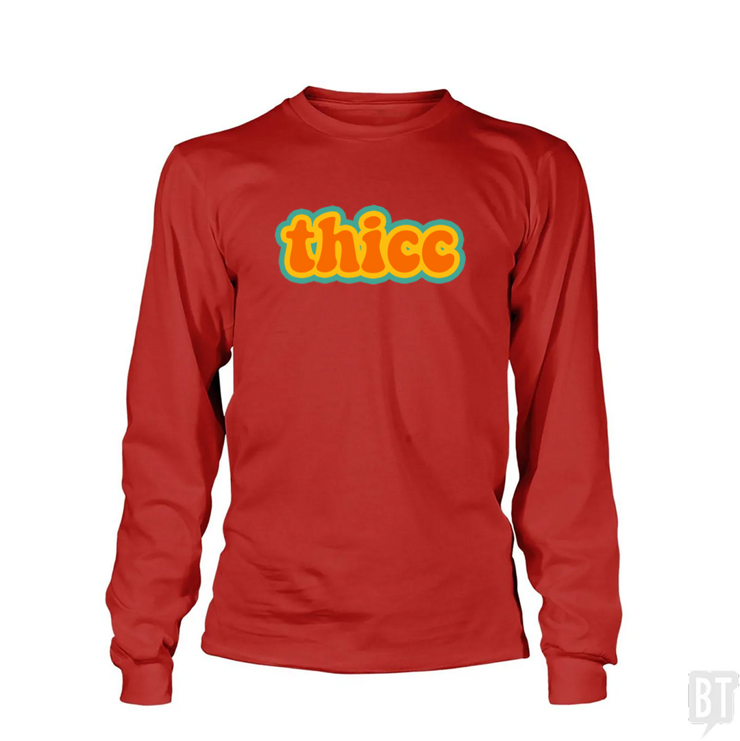 Thicc Long Sleeve