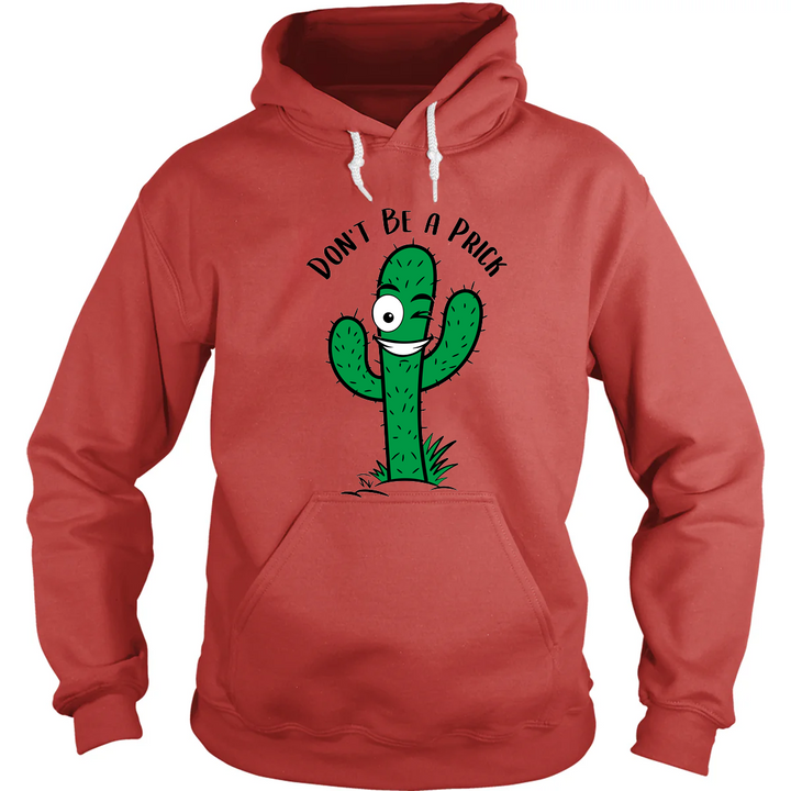 Don't Be A Prick hoodie