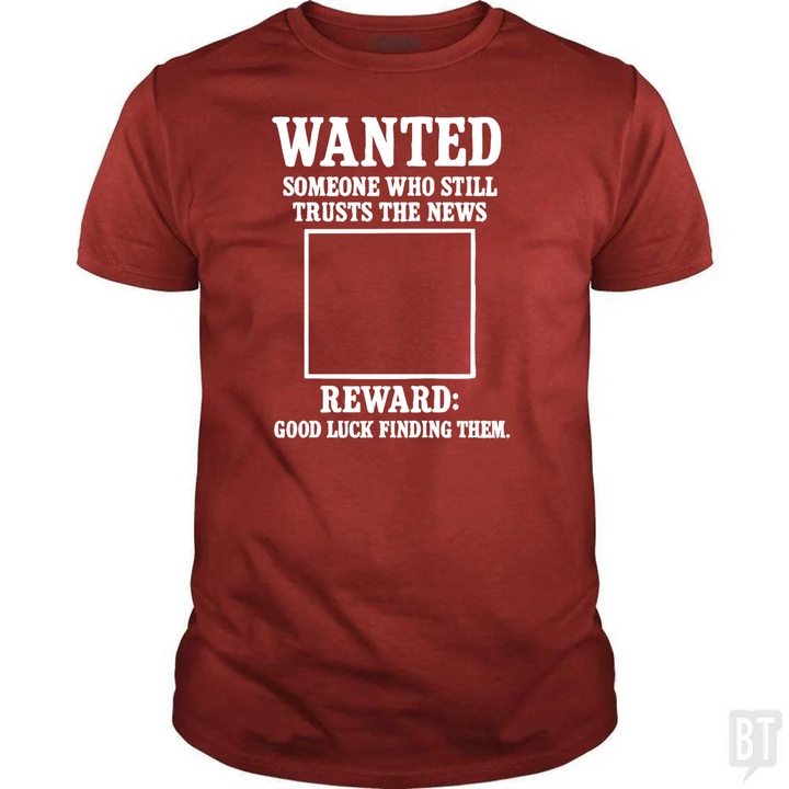 WANTED: Someone Who Still Trusts The News