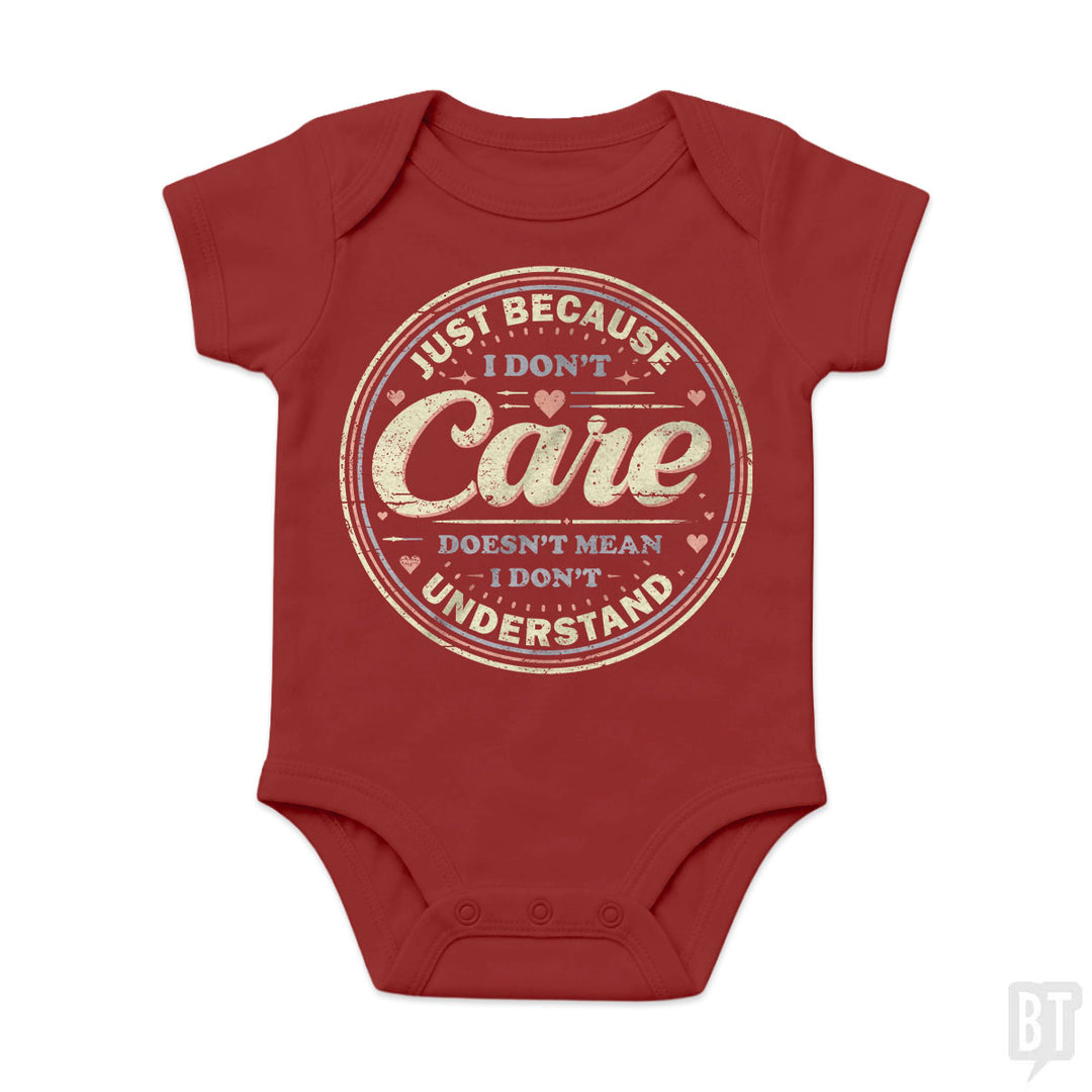 Just Because I Dont Care Baby One-Piece