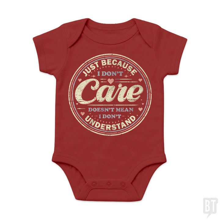 Just Because I Dont Care Baby One-Piece