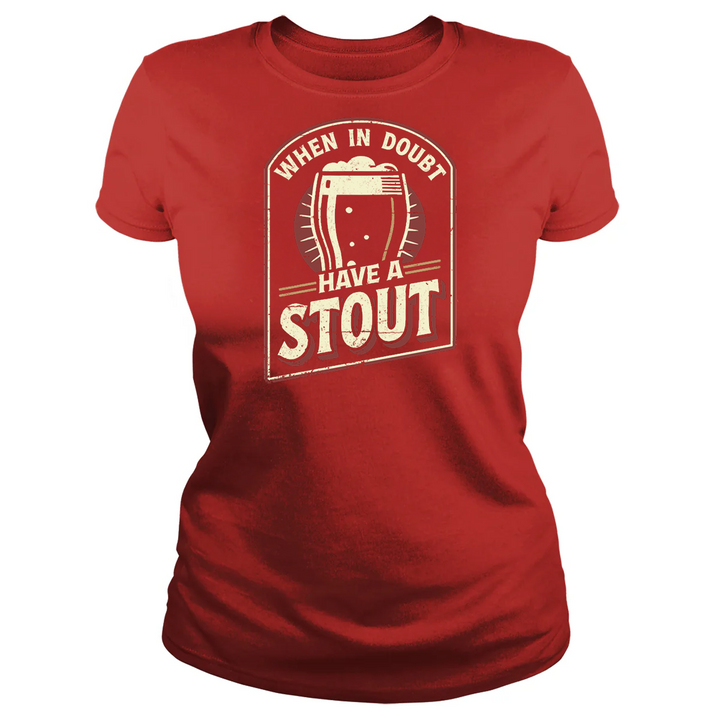 When In Doubt Have A Stout