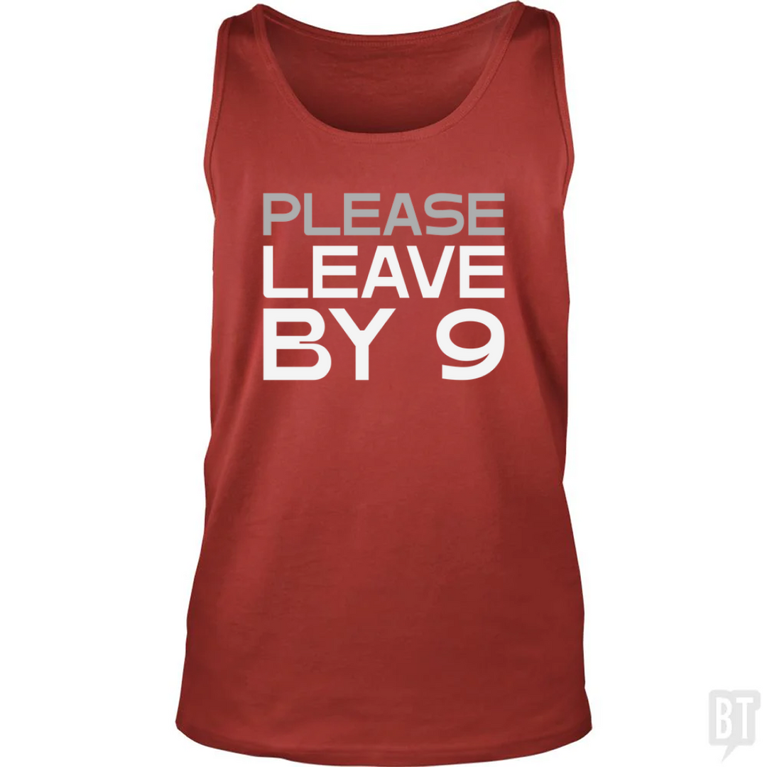 Please Leave By 9 Tank Top