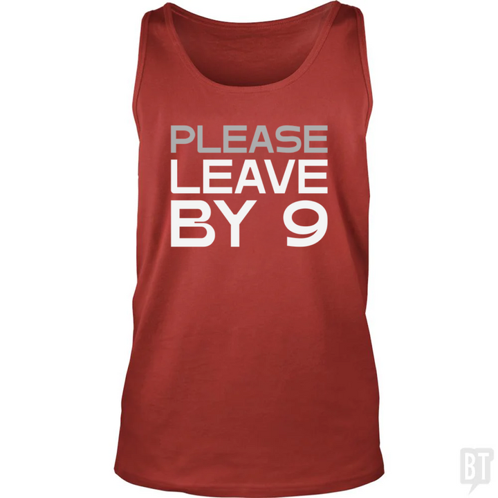 Please Leave By 9 Tank Top