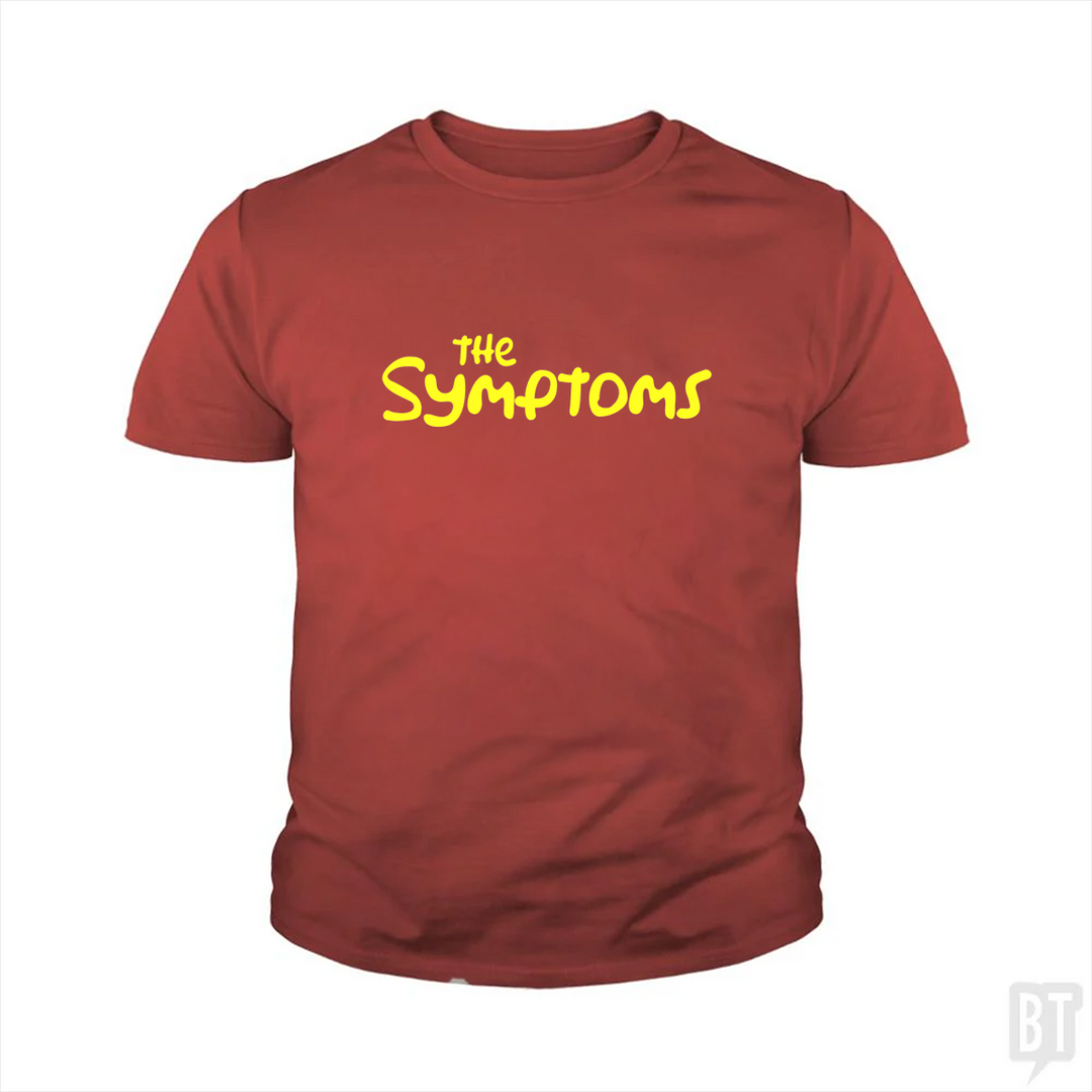 The Symptoms Kids Shirt