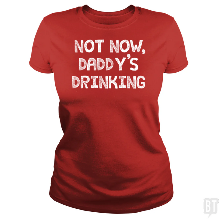 Not Now, Daddy's Drinking