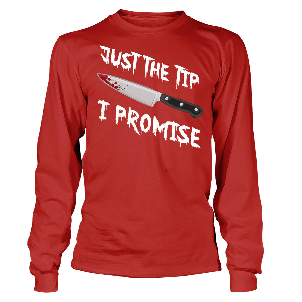 Just The Tip Long Sleeve T-Shirt