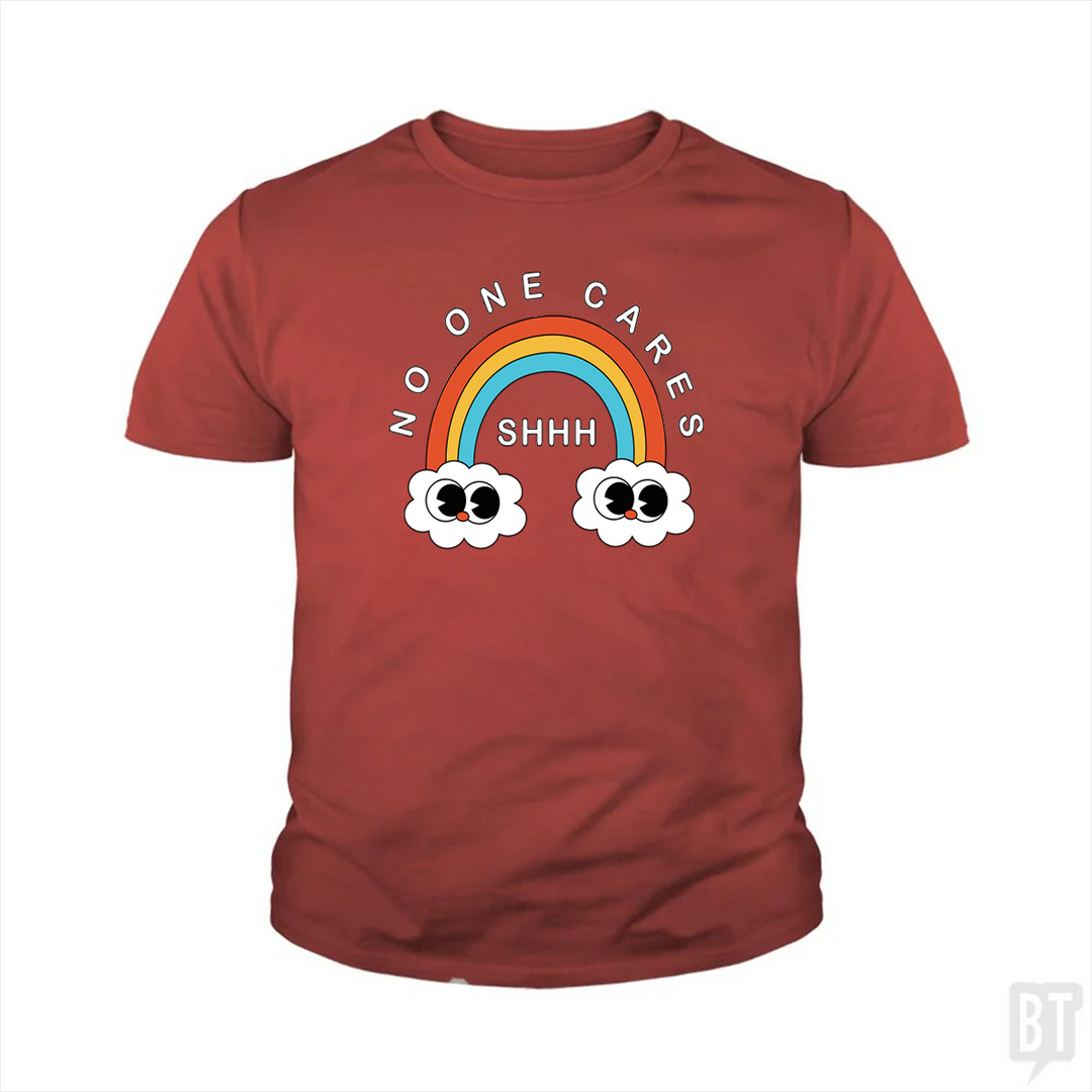 Shhh No One Cares Kids Shirt